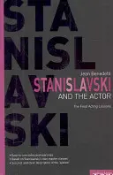 Stanislavskij a herec - Poslední lekce herectví, 1935-38 - Stanislavski and the Actor - The Final Acting Lessons, 1935-38