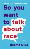 Tak ty chceš mluvit o rase - So You Want to Talk About Race