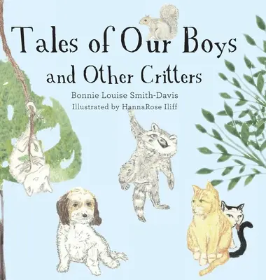 Příběhy našich chlapců a jiných zvířat - Tales of Our Boys and Other Critters
