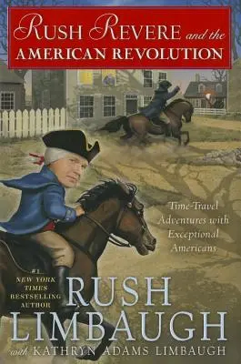 Rush Revere a americká revoluce, 3: Dobrodružství v čase s výjimečnými Američany - Rush Revere and the American Revolution, 3: Time-Travel Adventures with Exceptional Americans