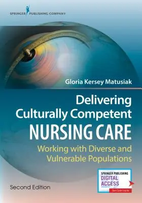 Poskytování kulturně kompetentní ošetřovatelské péče: Práce s různorodou a zranitelnou populací - Delivering Culturally Competent Nursing Care: Working with Diverse and Vulnerable Populations