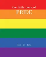 Malá kniha hrdosti: Láska je láska - The Little Book of Pride: Love Is Love