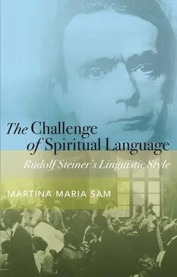Výzva duchovního jazyka: Rudolf Steiner: jazykový styl - The Challenge of Spiritual Language: Rudolf Steiner's Linguistic Style