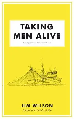 Taking Men Alive: Evangelizace na frontách - Taking Men Alive: Evangelism on the Front Lines