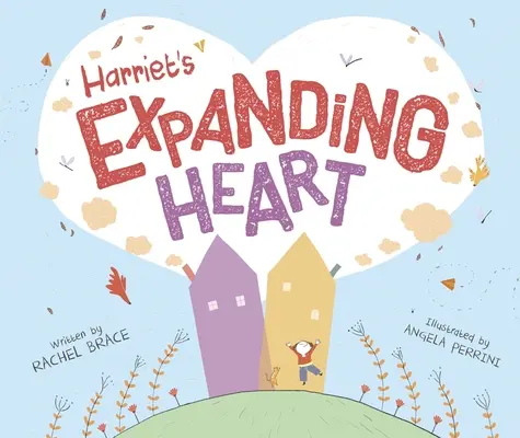 Harriet's Expanding Heart (Rozpínající se srdce Harriet) - Harriet's Expanding Heart