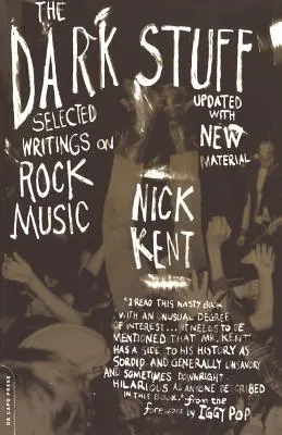 Temné věci: Vybrané spisy o rockové hudbě - aktualizované vydání - The Dark Stuff: Selected Writings on Rock Music Updated Edition