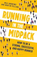 Běh v polovině balení: Jak být silným, úspěšným a šťastným běžcem? - Running in the Midpack: How to Be a Strong, Successful and Happy Runner