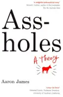 Kreténi - teorie - Assholes - A Theory
