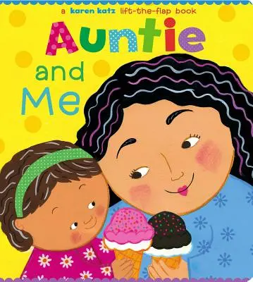 Teta a já: A Karen Katz Lift-The-Flap Book a teta a teta a já. - Auntie and Me: A Karen Katz Lift-The-Flap Book