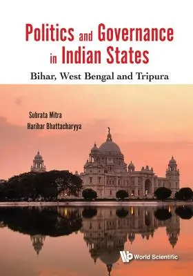 Politika a vládnutí v indických státech: Bihár, Západní Bengálsko a Tripura. - Politics and Governance in Indian States: Bihar, West Bengal and Tripura