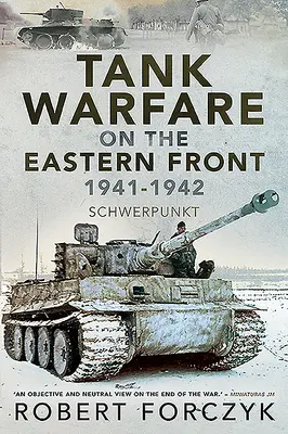 Tanková válka na východní frontě 1941-1942: Schwerpunkt - Tank Warfare on the Eastern Front, 1941-1942: Schwerpunkt