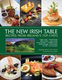 Nový irský stůl: Recepty od nejlepších irských šéfkuchařů - The New Irish Table: Recipes from Ireland's Top Chefs