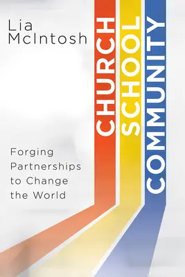 Církev/škola/společnost: Vytváření partnerství, které změní svět - Church/School/Community: Forging Partnerships to Change the World