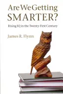 Jsme stále chytřejší? Zvyšování IQ v jednadvacátém století - Are We Getting Smarter?: Rising IQ in the Twenty-First Century