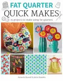 Tlustá čtvrtka: Rychlá výroba - Fat Quarter: Quick Makes