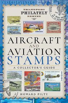 Známky letadel a letectví: Sběratelský průvodce - Aircraft and Aviation Stamps: A Collector's Guide