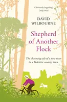 Pastýř jiného stáda - Půvabný příběh nového faráře v yorkshirském venkovském městečku - Shepherd of Another Flock - The Charming Tale of a New Vicar in a Yorkshire Country Town