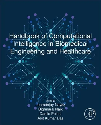 Příručka výpočetní inteligence v biomedicínském inženýrství a zdravotnictví - Handbook of Computational Intelligence in Biomedical Engineering and Healthcare