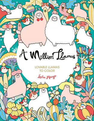 Milion lam: Milion lam k vybarvení: 7. - A Million Llamas: Lovable Llamas to Color