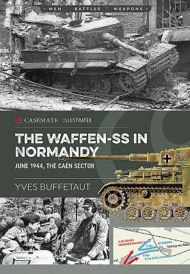 Waffen-SS v Normandii. Červen 1944: Sektor Caen - The Waffen-SS in Normandy. June 1944: The Caen Sector