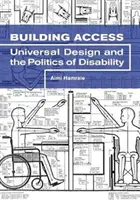 Přístup k budování: Univerzální design a politika zdravotního postižení - Building Access: Universal Design and the Politics of Disability