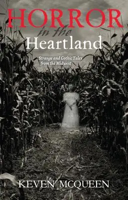 Horor v srdci země: - Horror in the Heartland: Strange and Gothic Tales from the Midwest