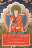 Život Longčhenpy: Vševědoucí král dharmy obrovského prostoru - The Life of Longchenpa: The Omniscient Dharma King of the Vast Expanse