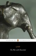 Válka s Hannibalem: Knihy XXI-XXX dějin Říma od jeho založení - The War with Hannibal: Books XXI-XXX of the History of Rome from Its Foundation