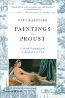 Obrazy v Proustovi: Vizuální doprovod ke knize Hledání ztraceného času - Paintings in Proust: A Visual Companion to in Search of Lost Time