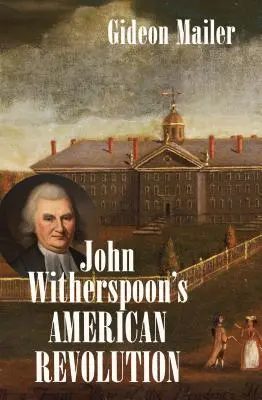 Americká revoluce Johna Witherspoona - John Witherspoon's American Revolution