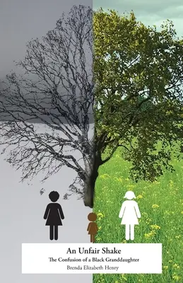 Nespravedlivý otřes: Zmatky černošské vnučky - An Unfair Shake: The Confusion of a Black Granddaughter