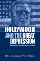 Hollywood a velká hospodářská krize: Americký film, politika a společnost ve 30. letech 20. století - Hollywood and the Great Depression: American Film, Politics and Society in the 1930s