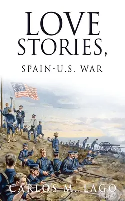 Milostné příběhy, španělsko-americká válka - Love Stories, Spain-U.S. War