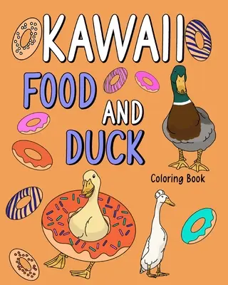 Kawaii jídlo a kachna Omalovánky - Kawaii Food and Duck Coloring Book