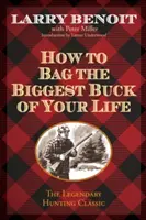 Jak ulovit největšího kozla svého života - How to Bag the Biggest Buck of Your Life