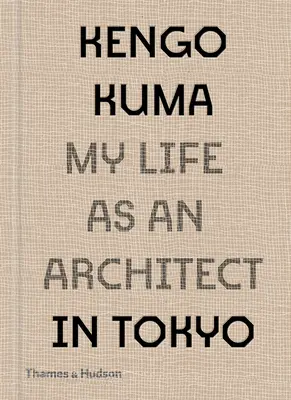 Kengo Kuma: Kuma: Můj život architekta v Tokiu - Kengo Kuma: My Life as an Architect in Tokyo