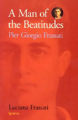 Člověk blahoslavenství: Pier Giorgio Frassati - A Man of the Beatitudes: Pier Giorgio Frassati