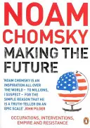 Vytváření budoucnosti - Okupace, intervence, impérium a odpor - Making the Future - Occupations, Interventions, Empire and Resistance