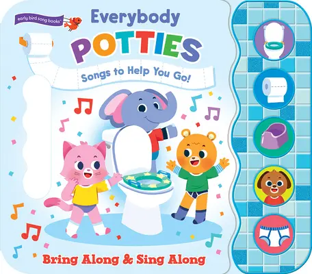 Everybody Potties (Všichni na nočníky): Písničky, které vám pomohou jít - Everybody Potties: Songs to Help You Go