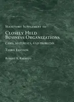 Uzavřené obchodní organizace - případy, materiály a problémy, zákonná příloha - Closely Held Business Organizations - Cases, Materials, and Problems, Statutory Supplement
