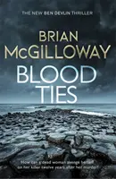 Krevní pouta - Strhující irský policejní příběh, který předznamenává návrat Bena Devlina. - Blood Ties - A gripping Irish police procedural, heralding the return of Ben Devlin