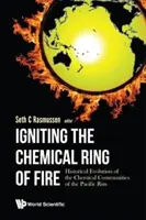 Zapálení chemického ohnivého kruhu: Historický vývoj chemických komunit v Tichomoří - Igniting the Chemical Ring of Fire: Historical Evolution of the Chemical Communities of the Pacific Rim