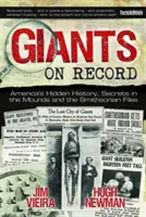 Obři na záznamu: Tajemství v mohylách a Smithsonových spisech: Skrytá historie Ameriky - Giants on Record: America's Hidden History, Secrets in the Mounds and the Smithsonian Files