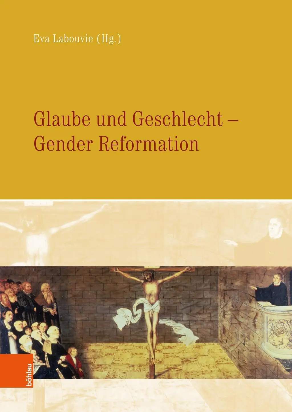 Glaube Und Geschlecht: Gender Reformation