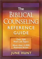 Příručka biblického poradenství: Více než 580 témat z reálného života * Více než 11 000 relevantních veršů - The Biblical Counseling Reference Guide: Over 580 Real-Life Topics * More Than 11,000 Relevant Verses