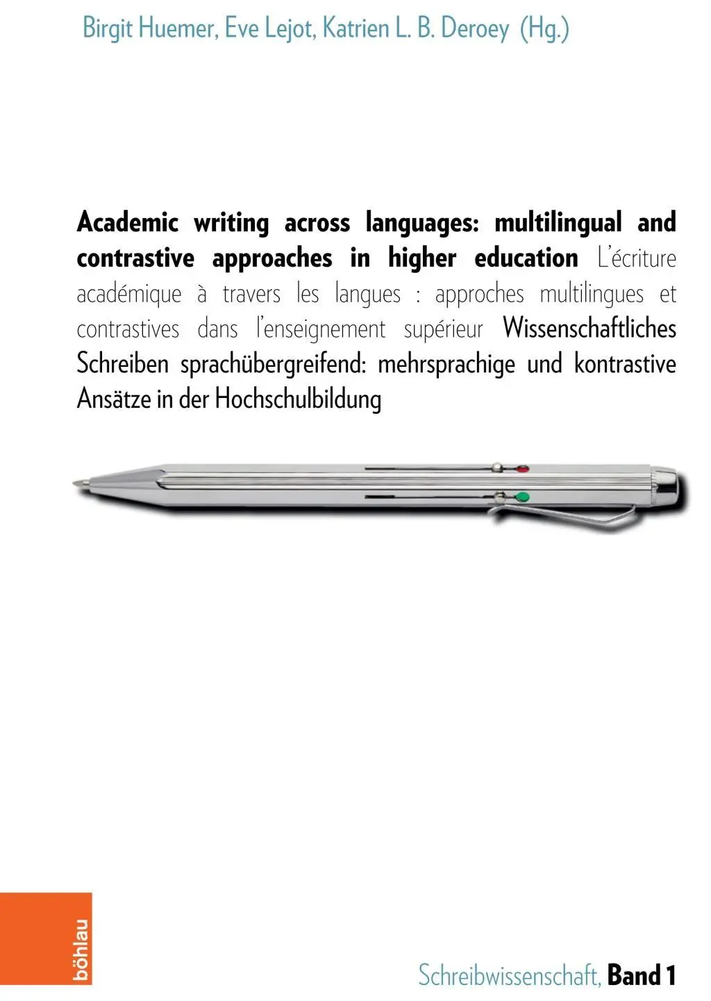 Akademické psaní napříč jazyky: vícejazyčné a kontrastivní přístupy ve vysokoškolském vzdělávání: L'Ecriture Academique a Travers Les Langues: Approches - Academic Writing Across Languages: Multilingual and Contrastive Approaches in Higher Education: L'Ecriture Academique a Travers Les Langues: Approches