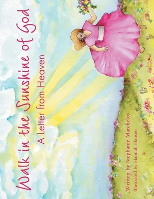Kráčet v záři Božího slunce: A Letter from Heaven - Walk in the Sunshine of God: A Letter from Heaven