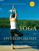 Jóga proti osteoporóze: Kompletní průvodce - Yoga for Osteoporosis: The Complete Guide
