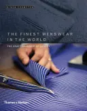 Nejkvalitnější pánská móda na světě: Řemeslné zpracování luxusu - The Finest Menswear in the World: The Craftsmanship of Luxury