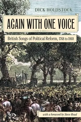 Znovu jedním hlasem: Britské písně o politické reformě v letech 1768 až 1868 - Again With One Voice: British Songs of Political Reform, 1768 to 1868